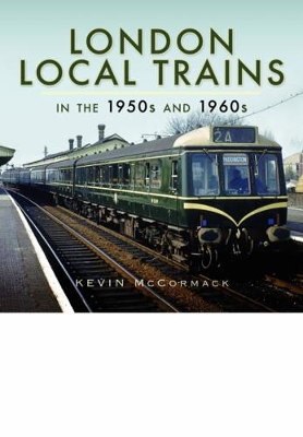 Book cover for London Local Trains in the 1950s and 1960s