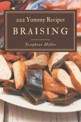 Cover of 222 Yummy Braising Recipes