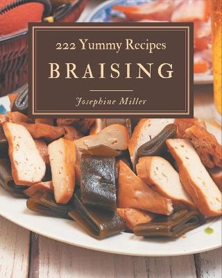 Book cover for 222 Yummy Braising Recipes