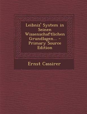 Book cover for Leibniz' System in Seinen Wissenschaftlichen Grundlagen... - Primary Source Edition