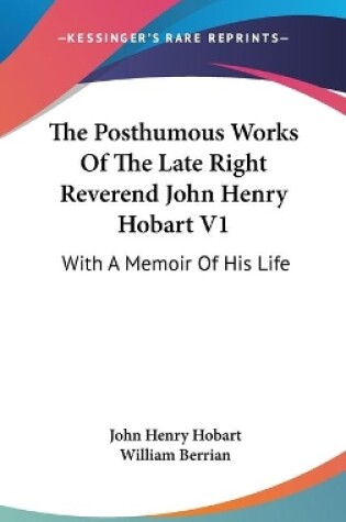 Cover of The Posthumous Works Of The Late Right Reverend John Henry Hobart V1
