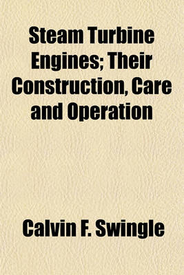 Book cover for Steam Turbine Engines; Their Construction, Care and Operation