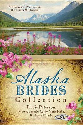 Book cover for The Alaska Brides Collection