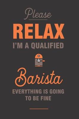 Book cover for Relax I'm a Qualified Barista