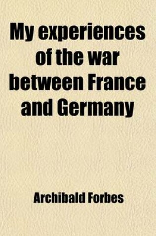 Cover of My Experiences of the War Between France and Germany (Volume 2)