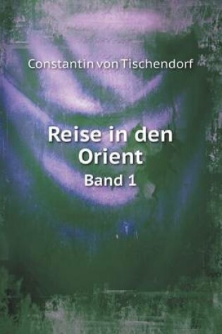 Cover of Reise in den Orient. Band 1