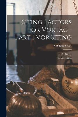 Cover of Siting Factors for Vortac - Part I Vor Siting; NBS Report 7227