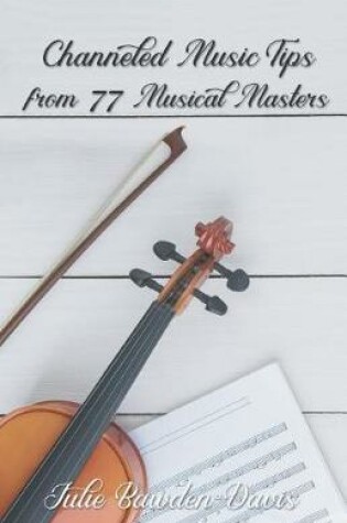Cover of Channeled Music Tips from 77 Musical Masters