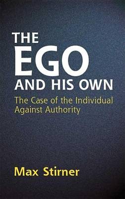 Book cover for Ego and His Own, The: The Case of the Individual Against Authority