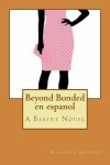 Book cover for Beyond Bonded en espanol