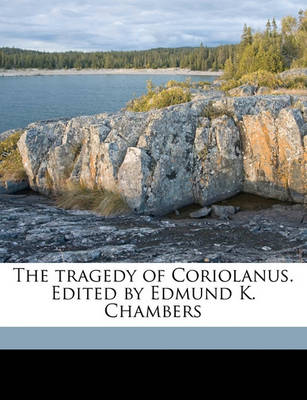 Book cover for The Tragedy of Coriolanus. Edited by Edmund K. Chambers