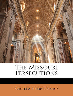 Book cover for The Missouri Persecutions