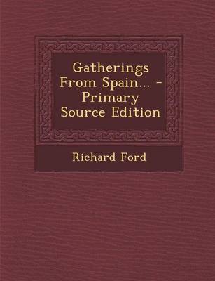 Book cover for Gatherings from Spain... - Primary Source Edition