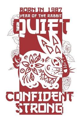 Cover of Born In 1987 Year Of The Rabbit Quiet Confident Strong