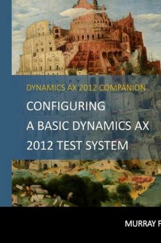 Cover of Configuring A Base Dynamics AX 2012 Test System