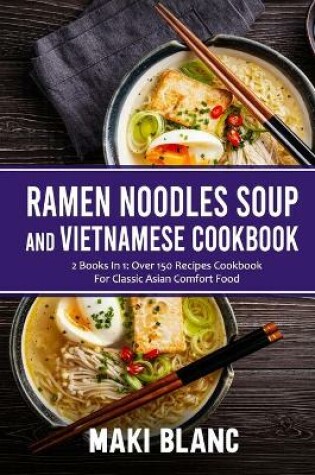 Cover of Ramen Noodle Soup And Vietnamese Cookbook