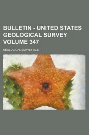 Cover of Bulletin - United States Geological Survey Volume 347