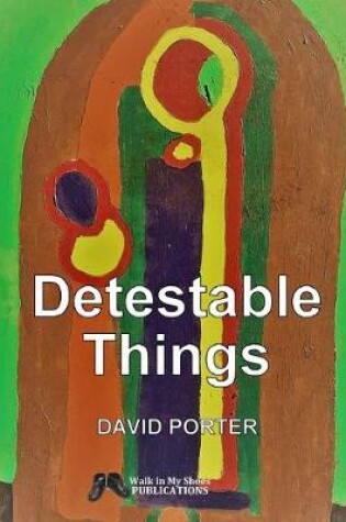 Cover of Detestable Things
