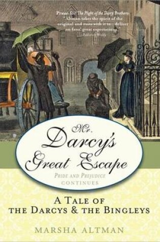 Cover of Mr. Darcy's Great Escape: A Tale of the Darcys & the Bingleys