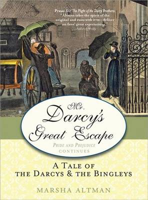 Book cover for Mr. Darcy's Great Escape: A Tale of the Darcys & the Bingleys