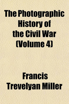 Book cover for The Photographic History of the Civil War (Volume 4)