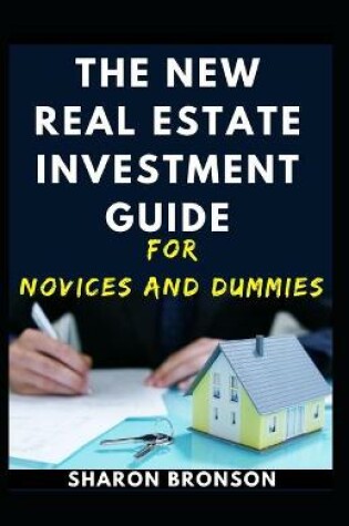 Cover of The New Real Estate Investment Guide For Novices And Dummies