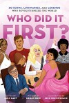 Book cover for Who Did It First? 50 Icons, Luminaries, and Legends Who Revolutionized the World