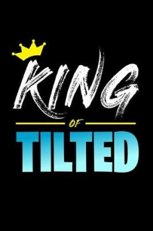 Cover of King of Tilted