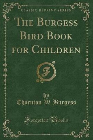 Cover of The Burgess Bird Book for Children (Classic Reprint)
