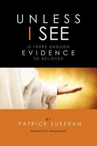 Cover of Unless I See ... Is There Enough Evidence to Believe?