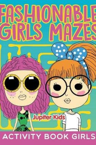 Cover of Fashionable Girls Mazes