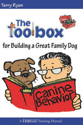 Cover of The Toolbox for Building a Great Family Dog