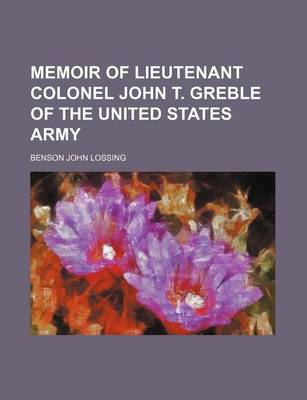 Book cover for Memoir of Lieutenant Colonel John T. Greble of the United States Army