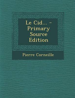 Book cover for Le Cid... - Primary Source Edition