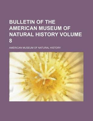 Book cover for Bulletin of the American Museum of Natural History Volume 8