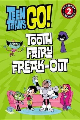 Book cover for Teen Titans Go! (Tm): Tooth Fairy Freak-Out