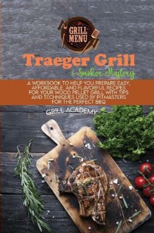 Cover of Traeger Grill & Smoker Mastery