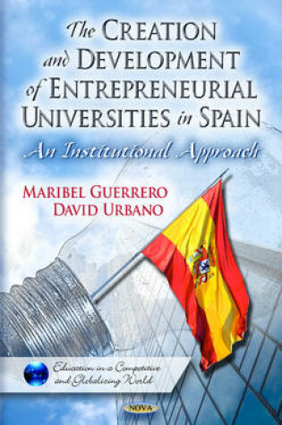 Cover of Creation & Development of Entrepreneurial Universities in Spain