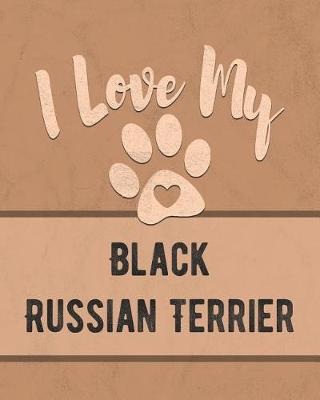 Book cover for I Love My Black Russian Terrier