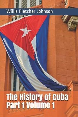 Book cover for The History of Cuba Part 1 Volume 1