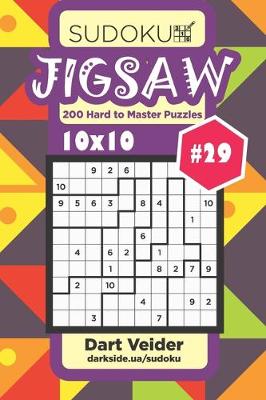 Book cover for Sudoku Jigsaw - 200 Hard to Master Puzzles 10x10 (Volume 29)