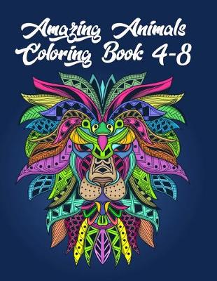 Book cover for Amazing Animals Coloring Book 4-8