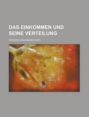 Book cover for Das Einkommen Und Seine Verteilung