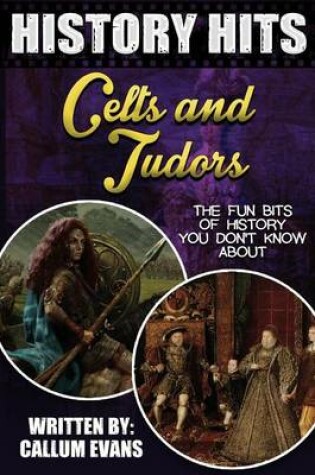 Cover of The Fun Bits of History You Don't Know about Celts and Tudors