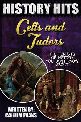 Book cover for The Fun Bits of History You Don't Know about Celts and Tudors
