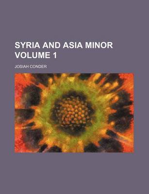 Book cover for Syria and Asia Minor Volume 1