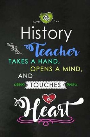 Cover of A History Teacher takes a Hand and touches a Heart