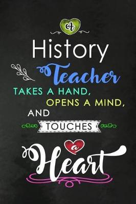 Book cover for A History Teacher takes a Hand and touches a Heart