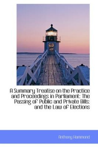 Cover of A Summary Treatise on the Practice and Proceedings in Parliament