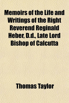 Book cover for Memoirs of the Life and Writings of the Right Reverend Reginald Heber, D.D., Late Lord Bishop of Calcutta